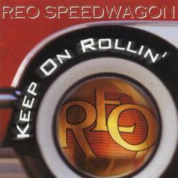 REO Speedwagon : Keep on Rollin'